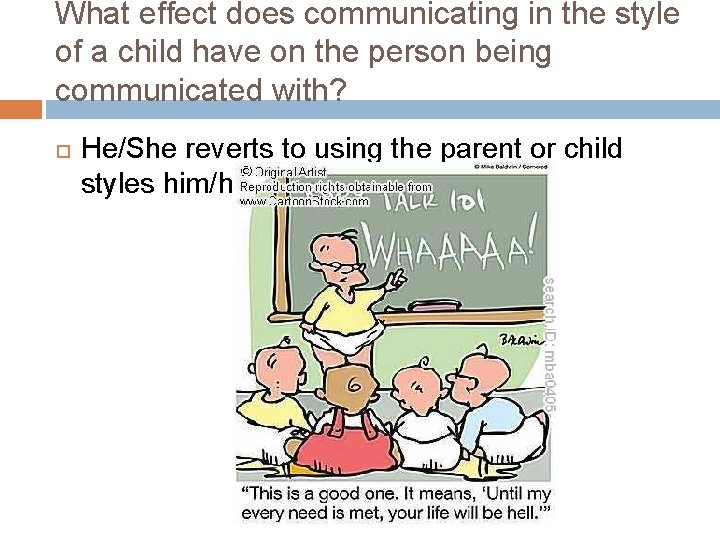 What effect does communicating in the style of a child have on the person