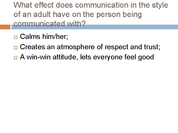 What effect does communication in the style of an adult have on the person