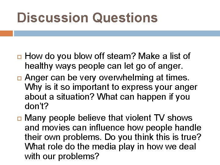 Discussion Questions How do you blow off steam? Make a list of healthy ways