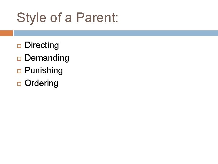 Style of a Parent: Directing Demanding Punishing Ordering 