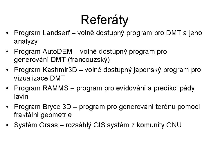Referáty • Program Landserf – volně dostupný program pro DMT a jeho analýzy •