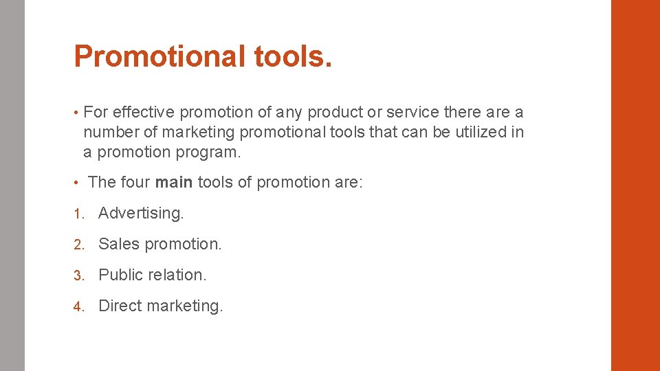 Promotional tools. • For effective promotion of any product or service there a number