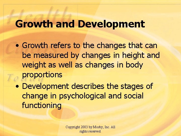 Growth and Development • Growth refers to the changes that can be measured by