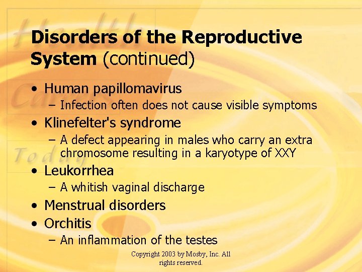 Disorders of the Reproductive System (continued) • Human papillomavirus – Infection often does not