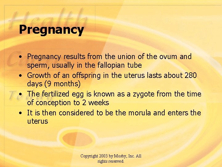 Pregnancy • Pregnancy results from the union of the ovum and sperm, usually in