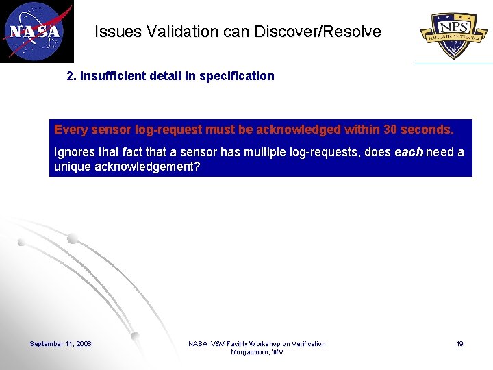 Issues Validation can Discover/Resolve 2. Insufficient detail in specification Every sensor log-request must be