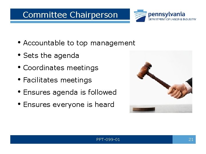Committee Chairperson • Accountable to top management • Sets the agenda • Coordinates meetings