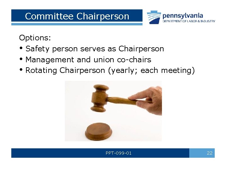 Committee Chairperson Options: • Safety person serves as Chairperson • Management and union co-chairs