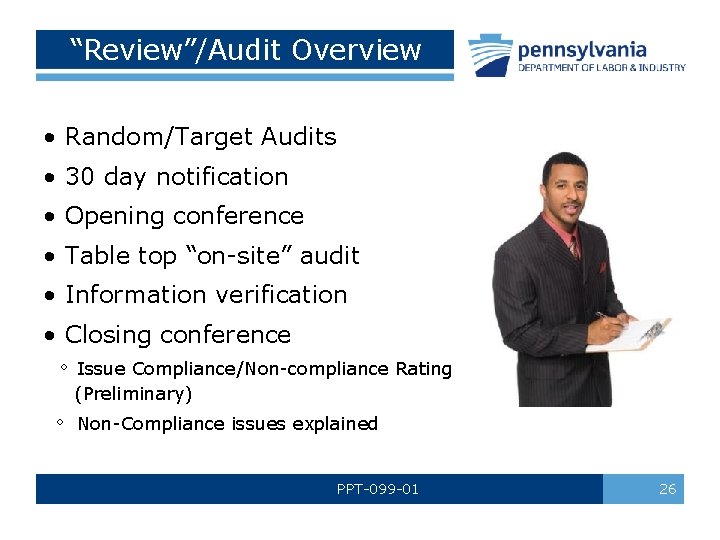 “Review”/Audit Overview • Random/Target Audits • 30 day notification • Opening conference • Table