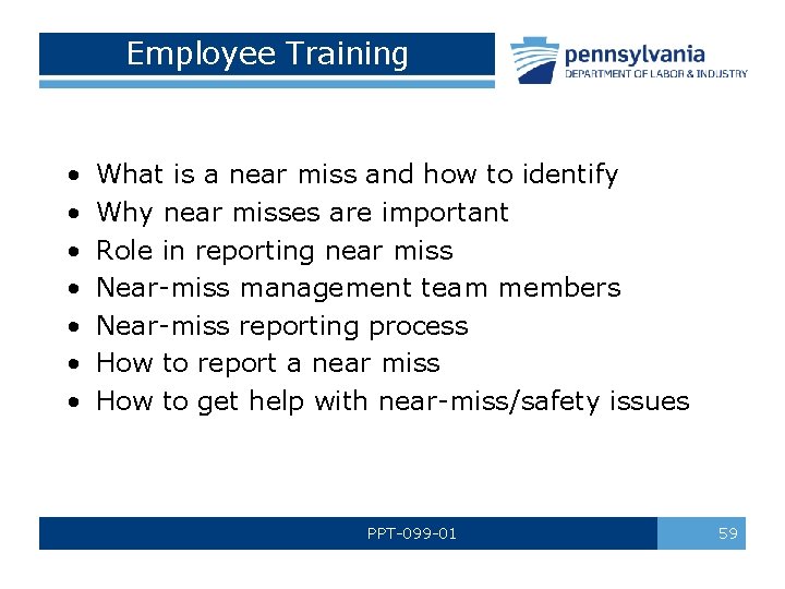 Employee Training • • What is a near miss and how to identify Why