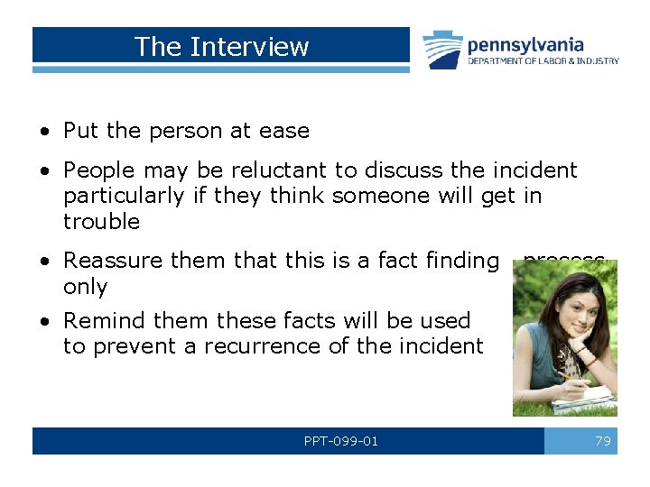 The Interview • Put the person at ease • People may be reluctant to