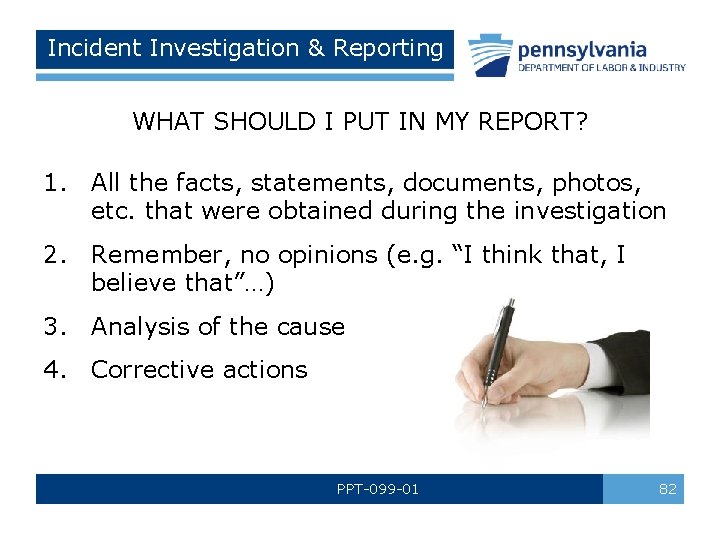 Incident Investigation & Reporting WHAT SHOULD I PUT IN MY REPORT? 1. All the