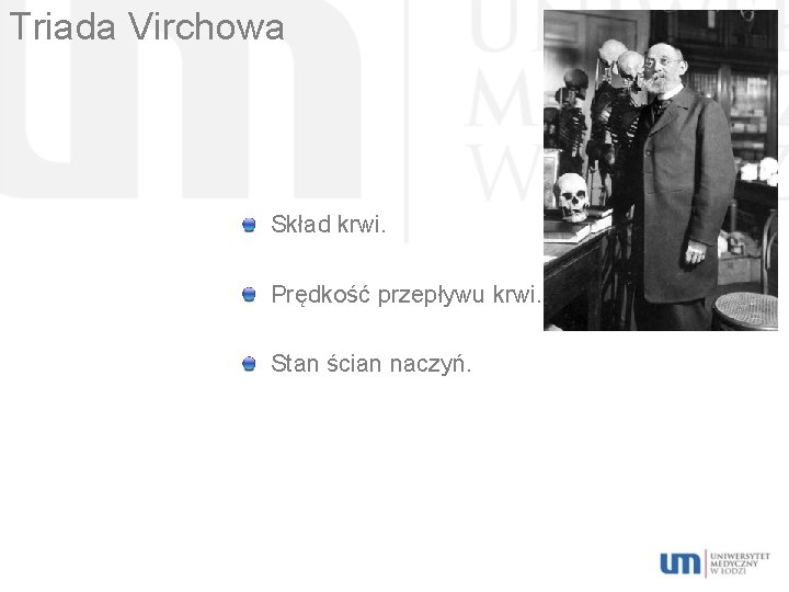 Triada Virchowa Skład krwi. Prędkość przepływu krwi. Stan ścian naczyń. 