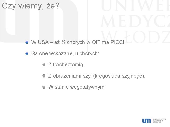 Czy wiemy, że? W USA – aż ¼ chorych w OIT ma PICCi. Są