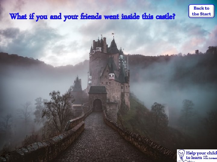 What if you and your friends went inside this castle? 