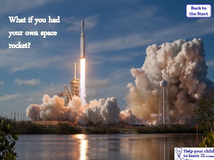 What if you had your own space rocket? 