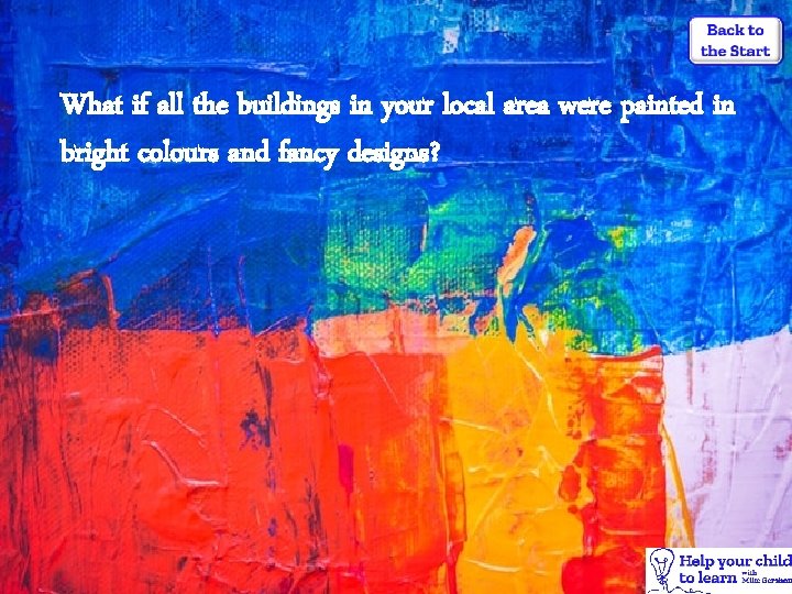What if all the buildings in your local area were painted in bright colours