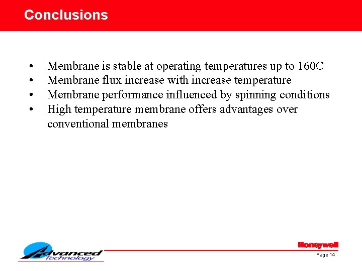 Conclusions • • Membrane is stable at operating temperatures up to 160 C Membrane