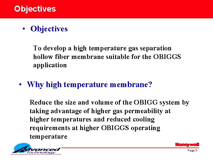 Objectives • Objectives To develop a high temperature gas separation hollow fiber membrane suitable