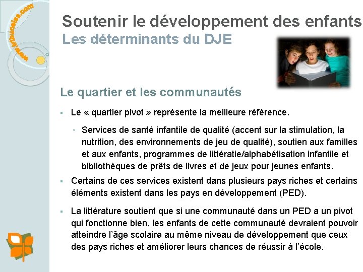 Soutenir le développement des enfants Les déterminants du DJE Le quartier et les communautés