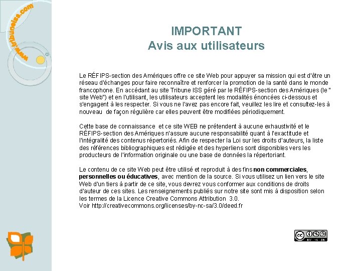 IMPORTANT Avis aux utilisateurs Le RÉFIPS-section des Amériques offre ce site Web pour appuyer