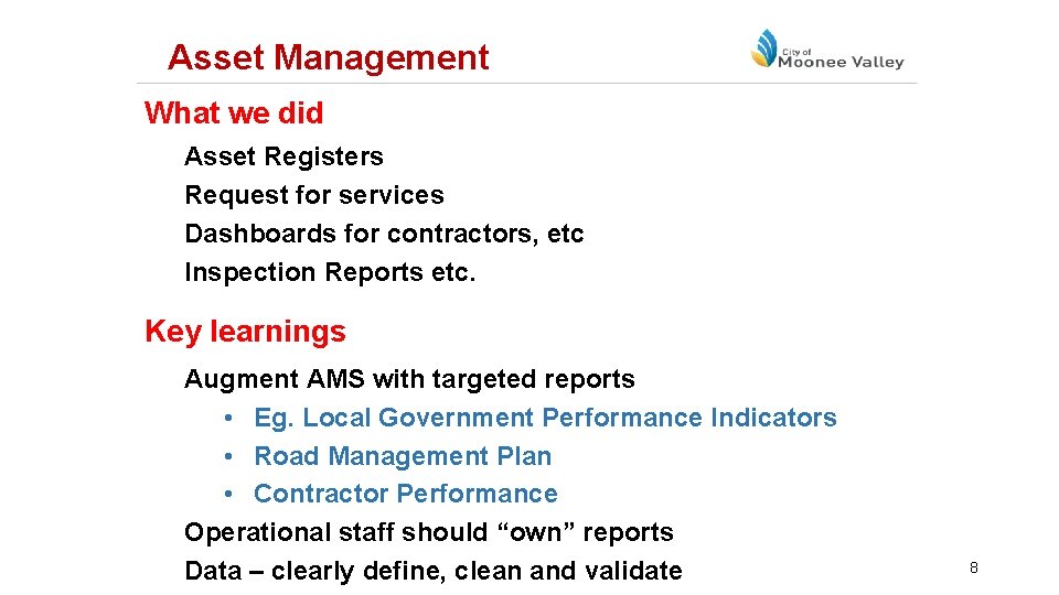 Asset Management What we did Asset Registers Request for services Dashboards for contractors, etc