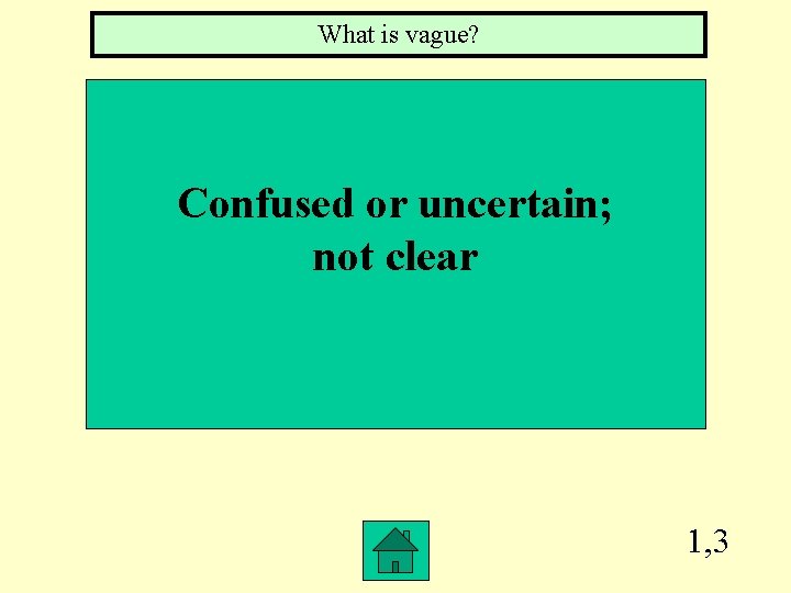 What is vague? Confused or uncertain; not clear 1, 3 