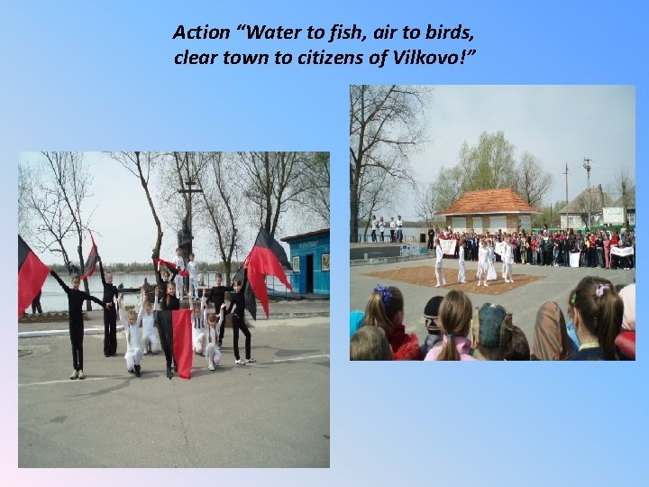 Action “Water to fish, air to birds, clear town to citizens of Vilkovo!” 