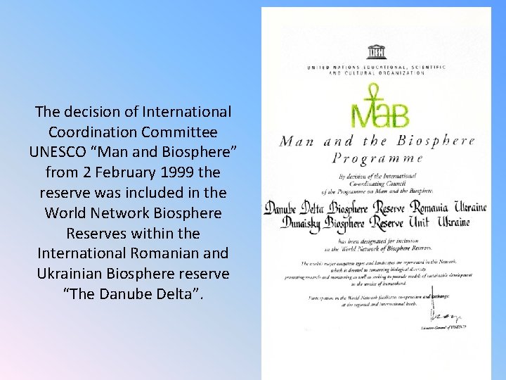 The decision of International Coordination Committee UNESCO “Man and Biosphere” from 2 February 1999