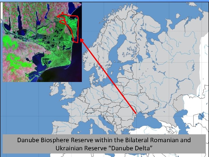 Danube Biosphere Reserve within the Bilateral Romanian and Ukrainian Reserve “Danube Delta” 