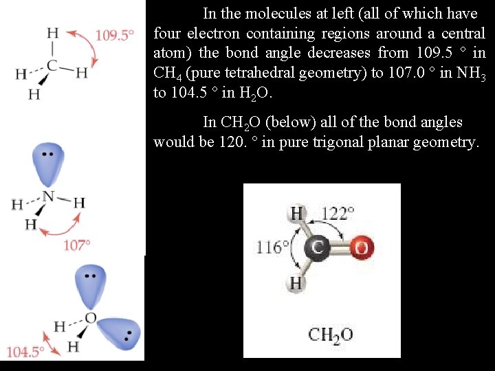 In the molecules at left (all of which have four electron containing regions around