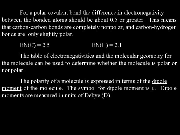 For a polar covalent bond the difference in electronegativity between the bonded atoms should