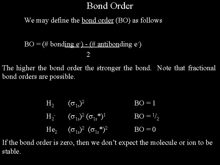 Bond Order We may define the bond order (BO) as follows BO = (#