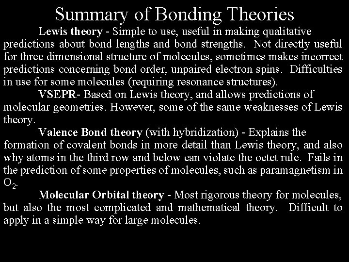 Summary of Bonding Theories Lewis theory - Simple to use, useful in making qualitative