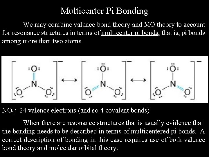 Multicenter Pi Bonding We may combine valence bond theory and MO theory to account