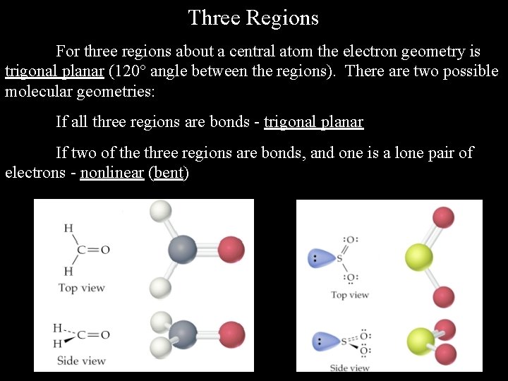 Three Regions For three regions about a central atom the electron geometry is trigonal