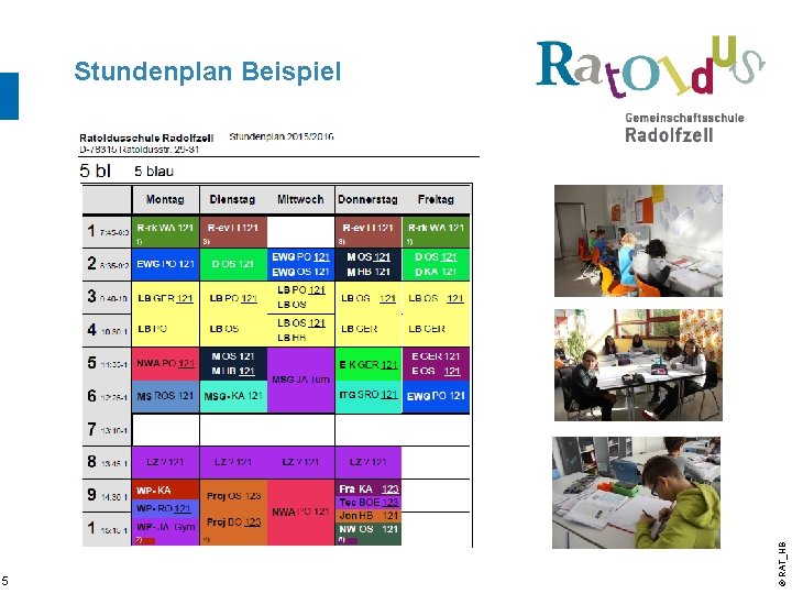 5 © RAT_HB 10/15 Stundenplan Beispiel 