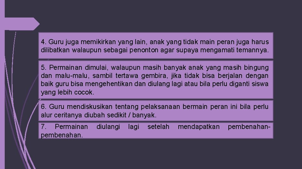 4. Guru juga memikirkan yang lain, anak yang tidak main peran juga harus dilibatkan