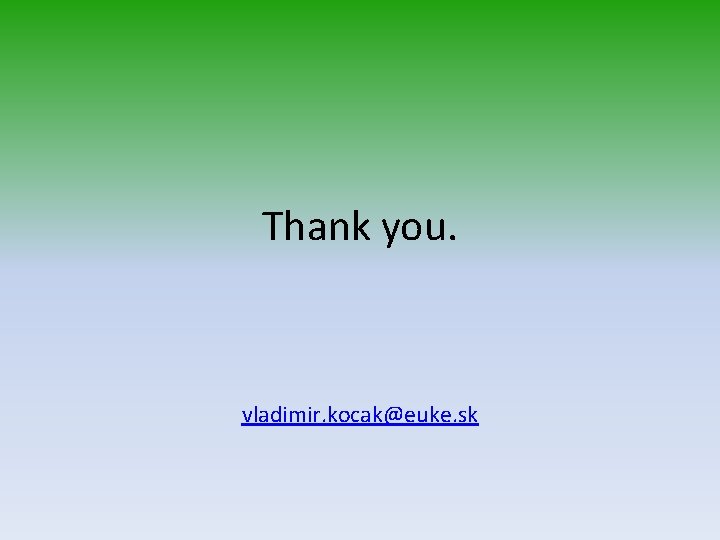 Thank you. vladimir. kocak@euke. sk 