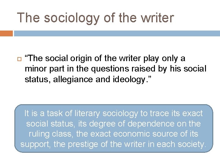 The sociology of the writer “The social origin of the writer play only a