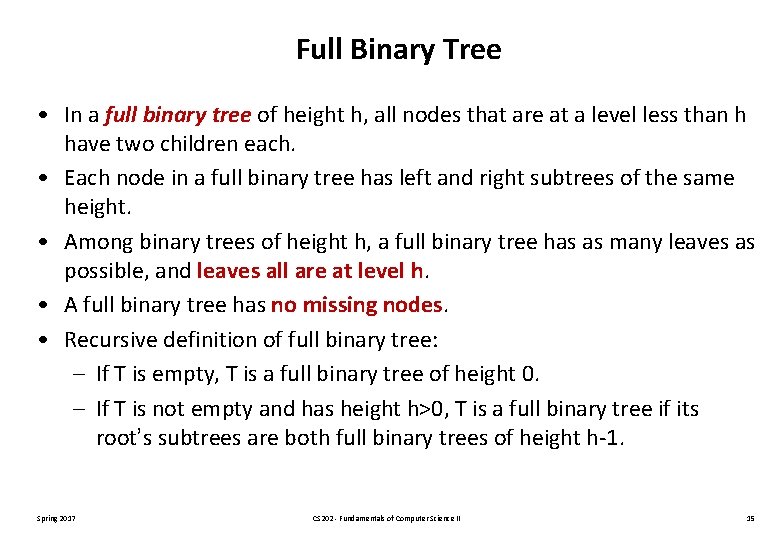 Full Binary Tree • In a full binary tree of height h, all nodes