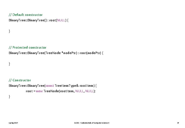 // Default constructor Binary. Tree: : Binary. Tree() : root(NULL) { } // Protected