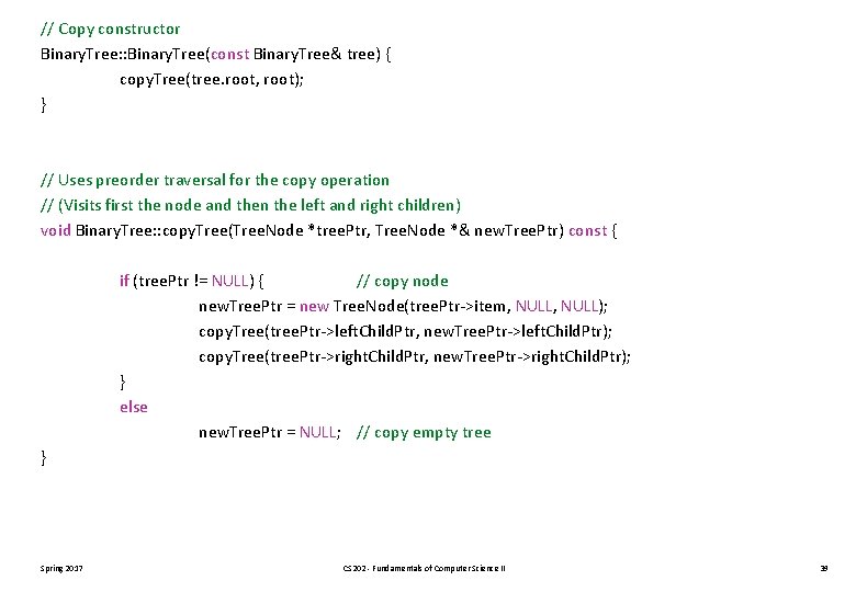 // Copy constructor Binary. Tree: : Binary. Tree(const Binary. Tree& tree) { copy. Tree(tree.