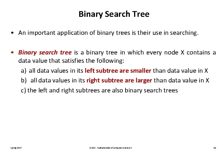 Binary Search Tree • An important application of binary trees is their use in