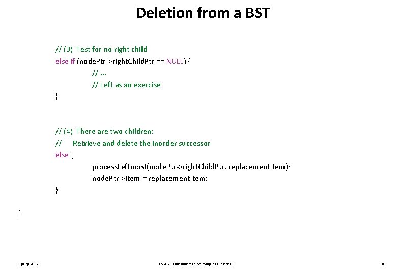 Deletion from a BST // (3) Test for no right child else if (node.