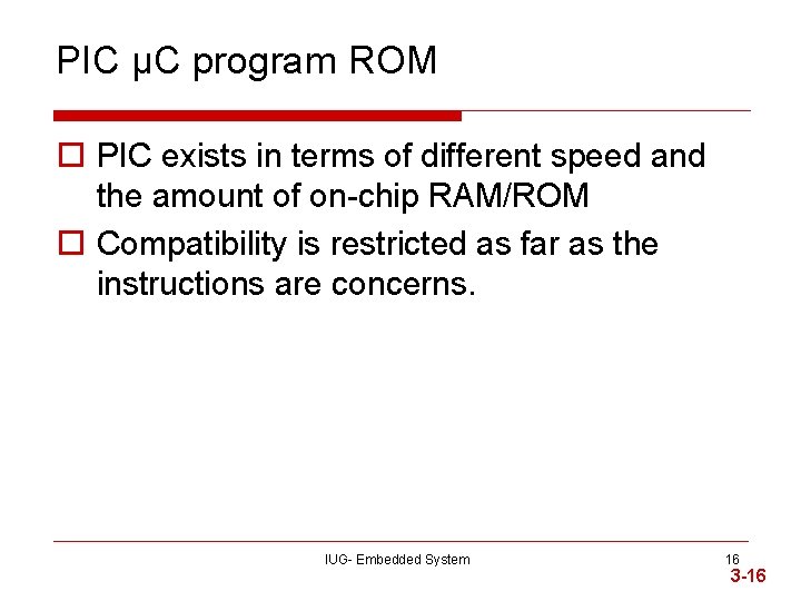 PIC µC program ROM o PIC exists in terms of different speed and the