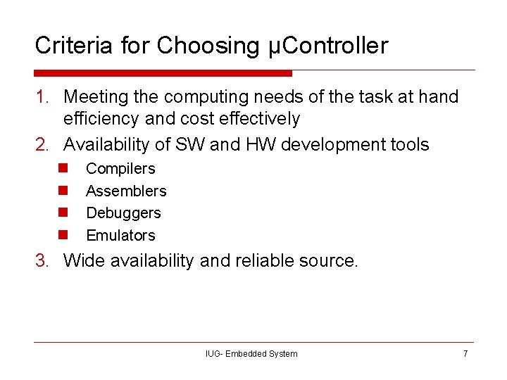 Criteria for Choosing µController 1. Meeting the computing needs of the task at hand