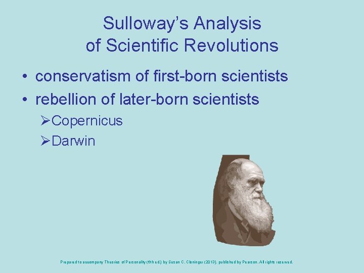 Sulloway’s Analysis of Scientific Revolutions • conservatism of first-born scientists • rebellion of later-born