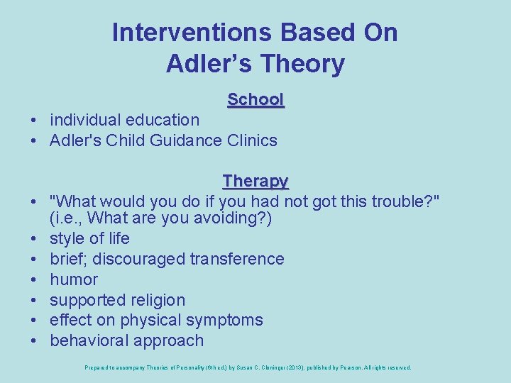 Interventions Based On Adler’s Theory School • individual education • Adler's Child Guidance Clinics