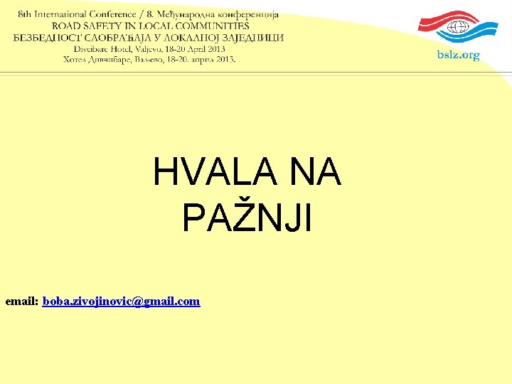 HVALA NA PAŽNJI email: boba. zivojinovic@gmail. com 